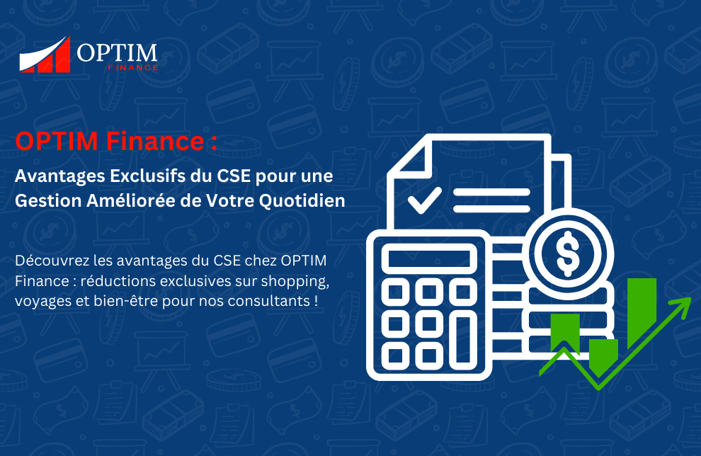 OPTIM Finance : Avantages Exclusifs du CSE pour une Gestion Améliorée de Votre Quotidien